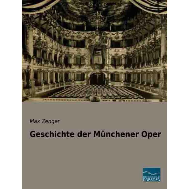 Geschichte der Münchener Oper, Fachbücher von Max Zenger