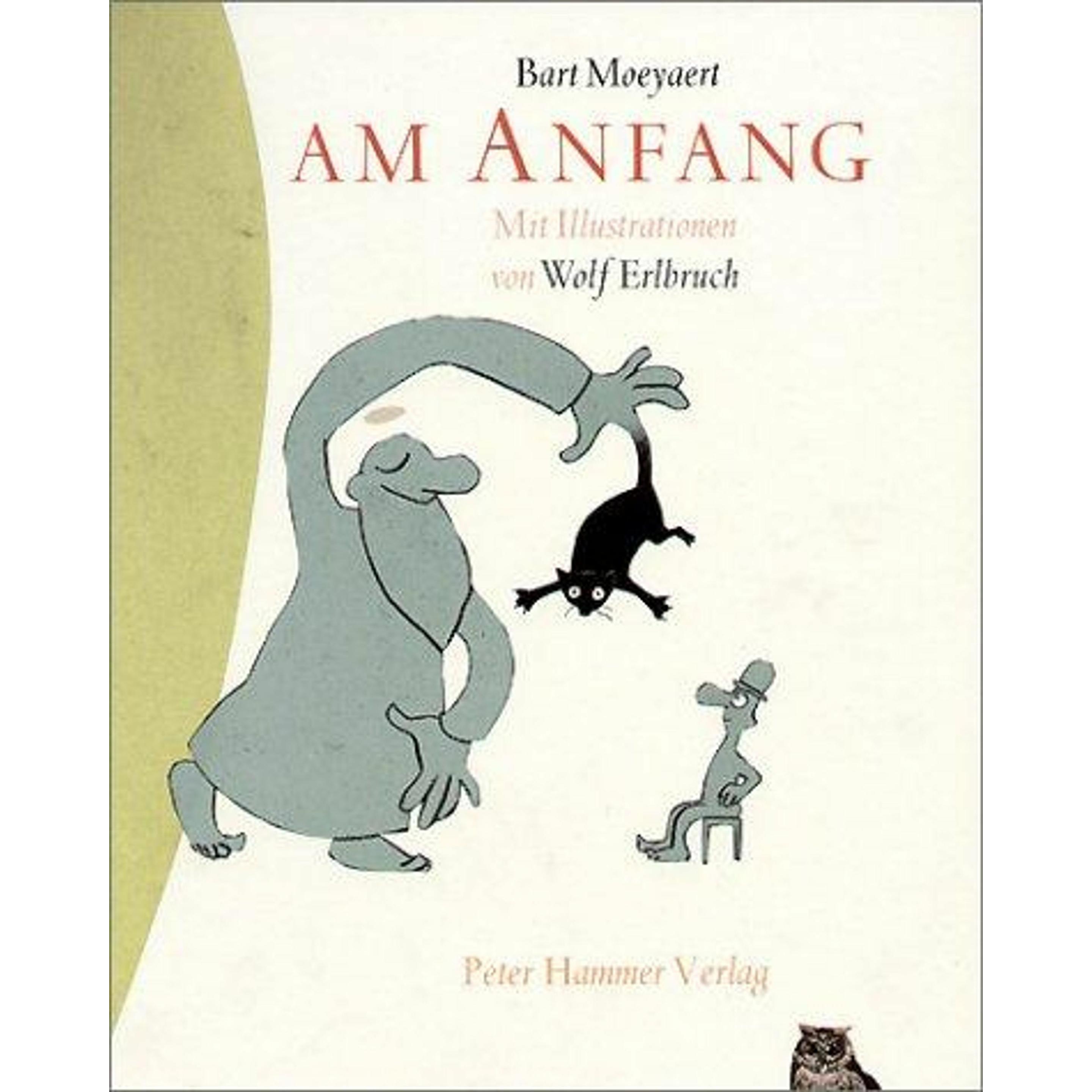 Am Anfang, Kinderbücher von Mirjam Pressler, Wolf Erlbruch, Bart Moeyaert