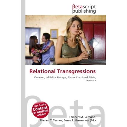 Relational Transgressions, Sachbücher von Lambert M. Surhone, Miriam T. Timpledon, Susan F. Marseken