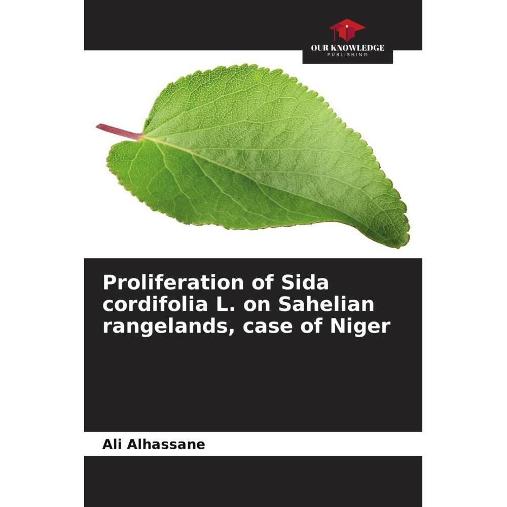 Proliferation of Sida cordifolia L. on Sahelian rangelands, case of Niger, Fachbücher von Ali Alhassane