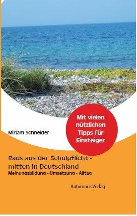 Produktbild Raus aus der Schulpflicht - mitten in Deutschland (Deutsch, Jacqueline Meier, Miriam Schneider, 2018)