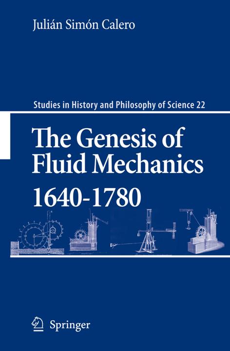 The Genesis of Fluid Mechanics 1640-1780 (Julián Simón Calero, 2010)