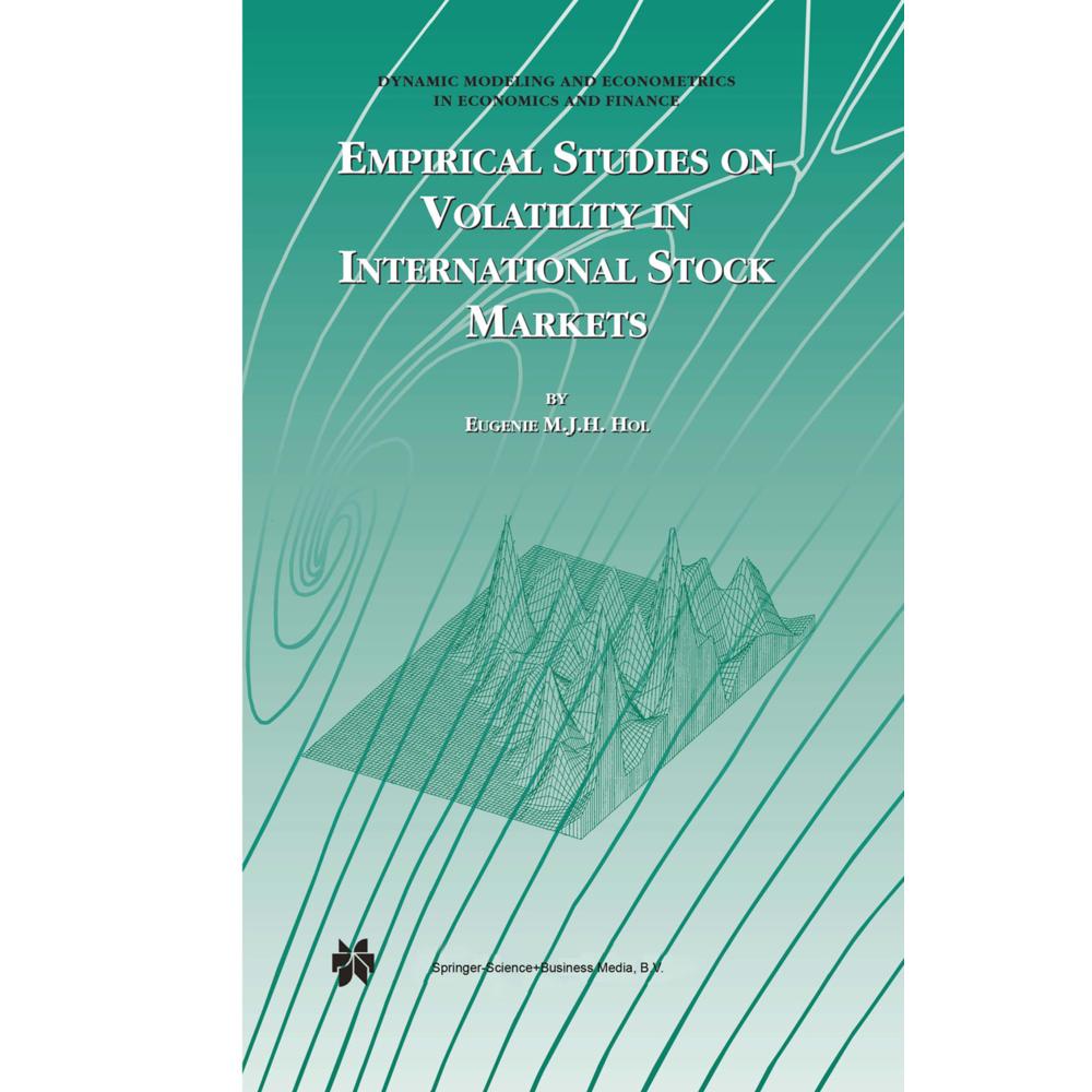 Empirical Studies on Volatility in International Stock Markets, Fachbücher von Eugenie M.J.H. Hol