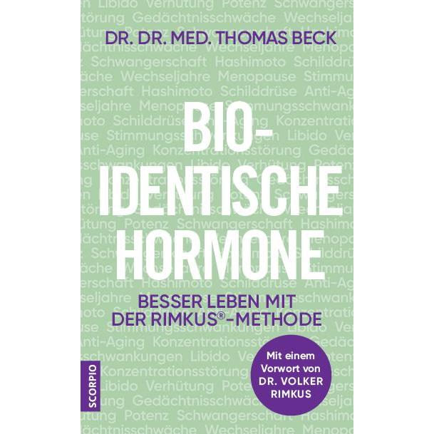 Bio-identische Hormone, Ratgeber von Dr. Dr. med. Thomas Beck