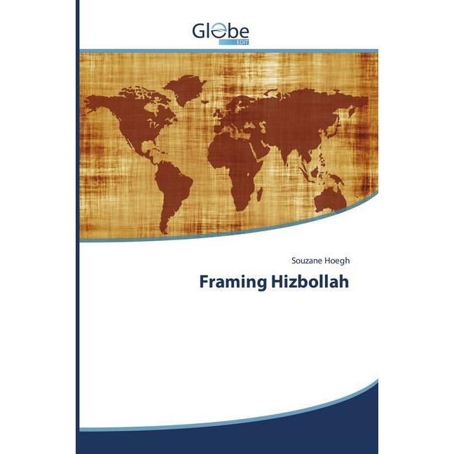 Framing Hizbollah, Fachbücher von Souzane Hoegh