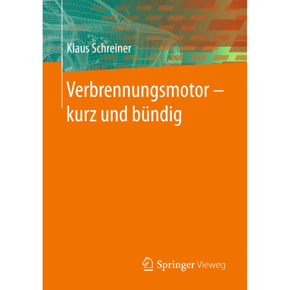 Verbrennungsmotor kurz und bündig, Fachbücher von Klaus Schreiner