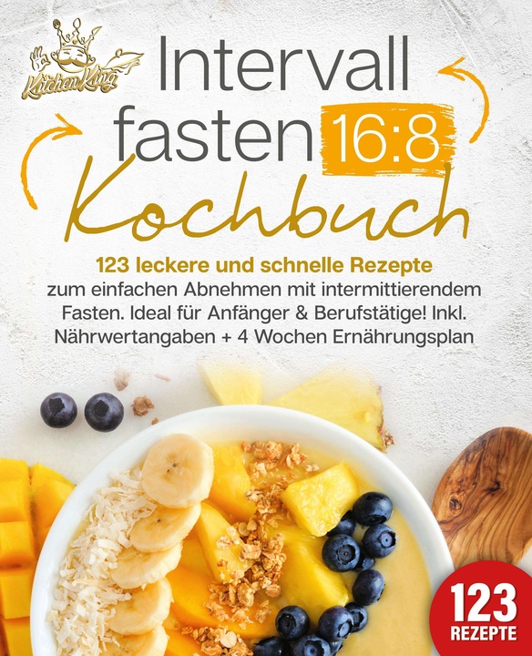 Produktbild Elektrobock Intervallfasten 16:8 Kochbuch: 123 leckere und schnelle Rezepte zum einfachen abnehmen mit inte (Deutsch, Kitchen King, 2024)