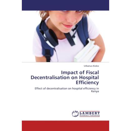 Impact of Fiscal Decentralisation on Hospital Efficiency, Fachbücher