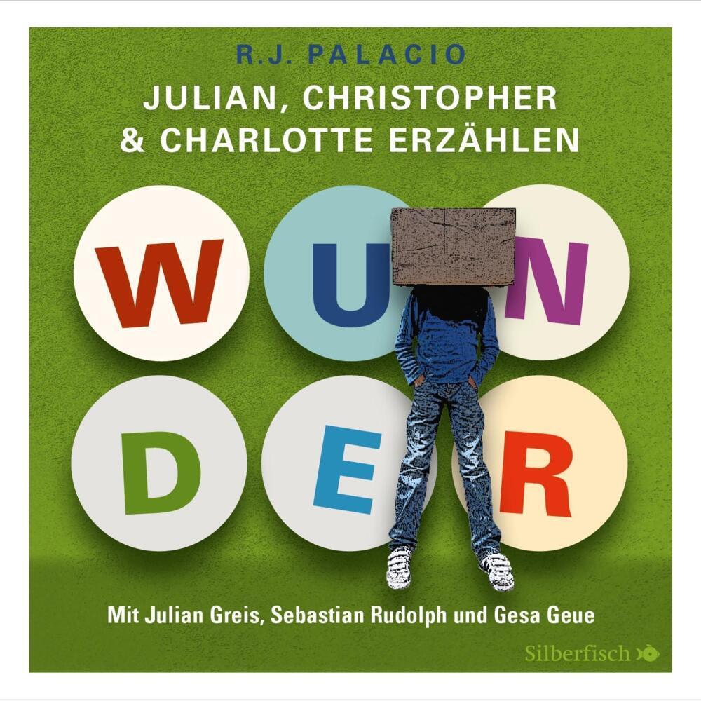 Wunder. Julian, Christopher und Charlotte erzählen, Hörbücher von Julian Greis, André Mumot, Sebastian Rudolph, Gesa Geu...