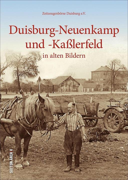 Produktbild Duisburg-Neuenkamp und -Kasslerfeld (Deutsch, Zeitzeugenbündete Duisburg e.V., 2019)