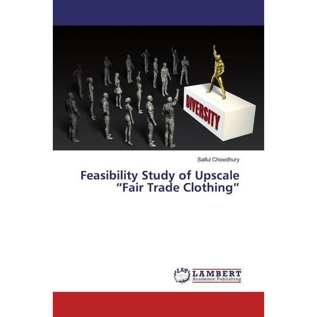 Feasibility Study of Upscale 'Fair Trade Clothing', Fachbücher von Saiful Chowdhury