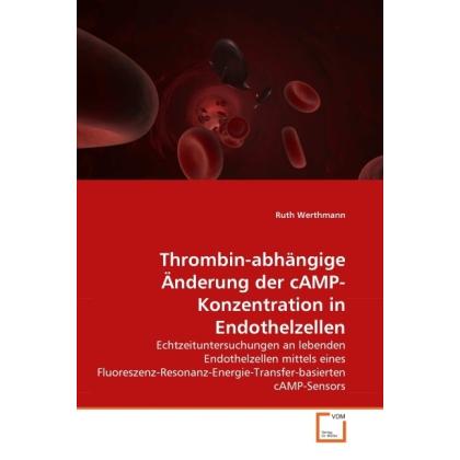 Thrombin-abhängige Änderung der cAMP-Konzentration in Endothelzellen, Fachbücher von Ruth Werthmann