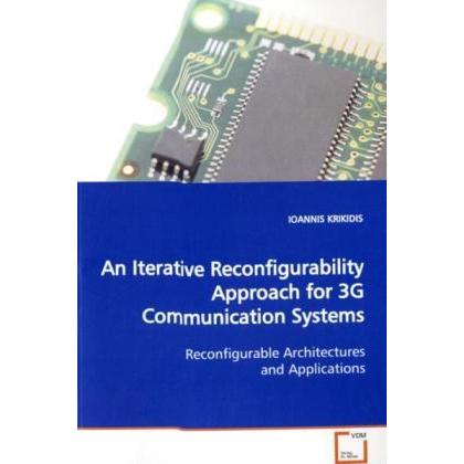 An Iterative Reconfigurability Approach for 3G Communication Systems, Fachbücher