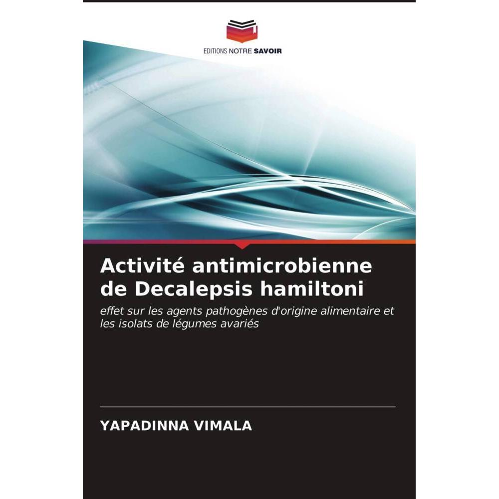 Activité antimicrobienne de Decalepsis hamiltoni, Fachbücher von Yapadinna Vimala