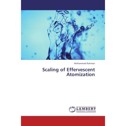 Scaling of Effervescent Atomization, Fachbücher von Mohammad Rahman