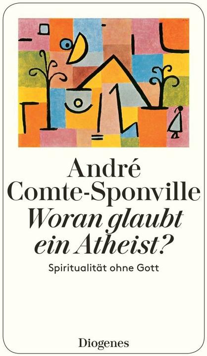 Produktbild Woran glaubt ein Atheist? (Deutsch, André Comte-Sponville, 2009)