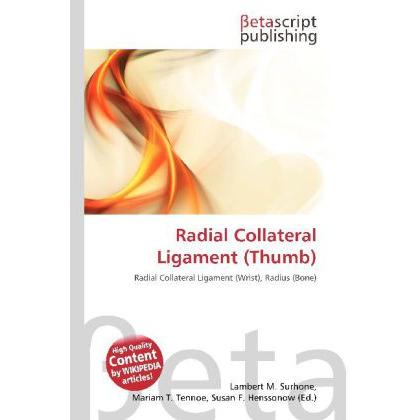 Radial Collateral Ligament (Thumb), Fachbücher von Miriam T. Timpledon, Susan F. Marseken, Lambert M. Surhone