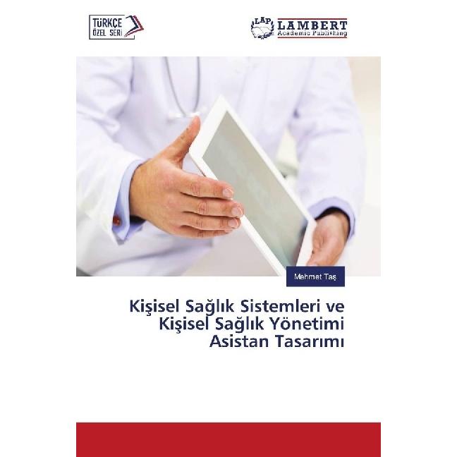 Kisisel Sagl k Sistemleri ve Kisisel Sagl k Yönetimi Asistan Tasar m, Fachbücher von Mehmet Tas