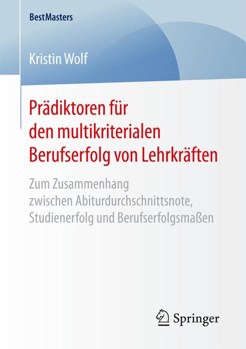 Produktbild Prädiktoren für den multikriterialen Berufserfolg von Lehrkräften (Kristin Wolf, 2017)