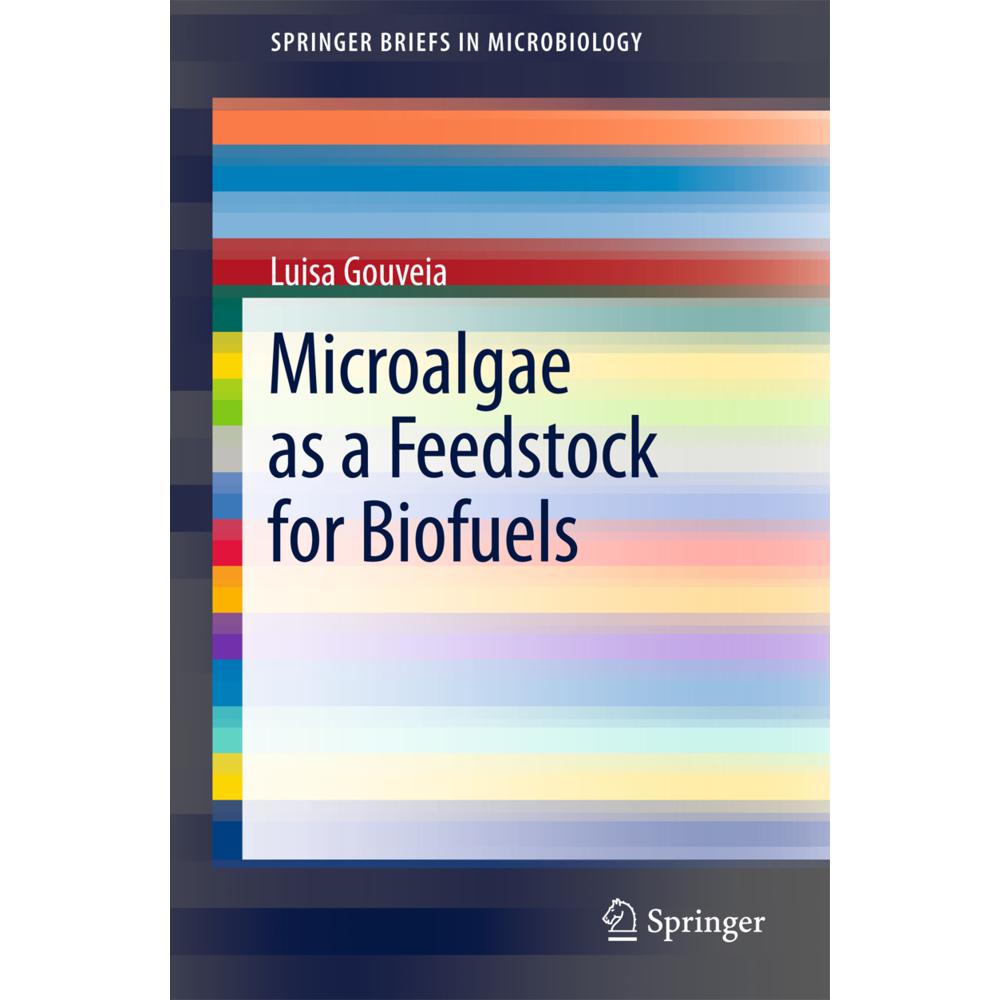 Microalgae as a Feedstock for Biofuels, Fachbücher von Luisa Gouveia