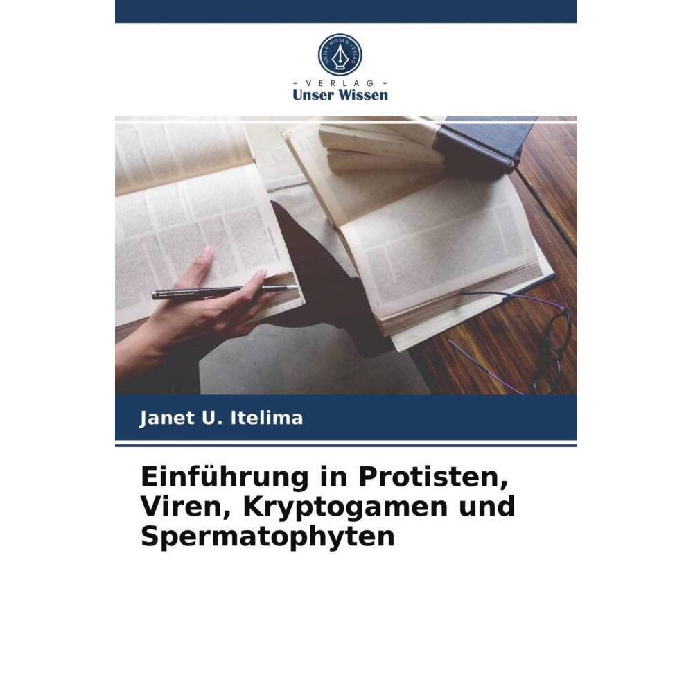 Einführung in Protisten, Viren, Kryptogamen und Spermatophyten, Fachbücher von Janet U. Itelima