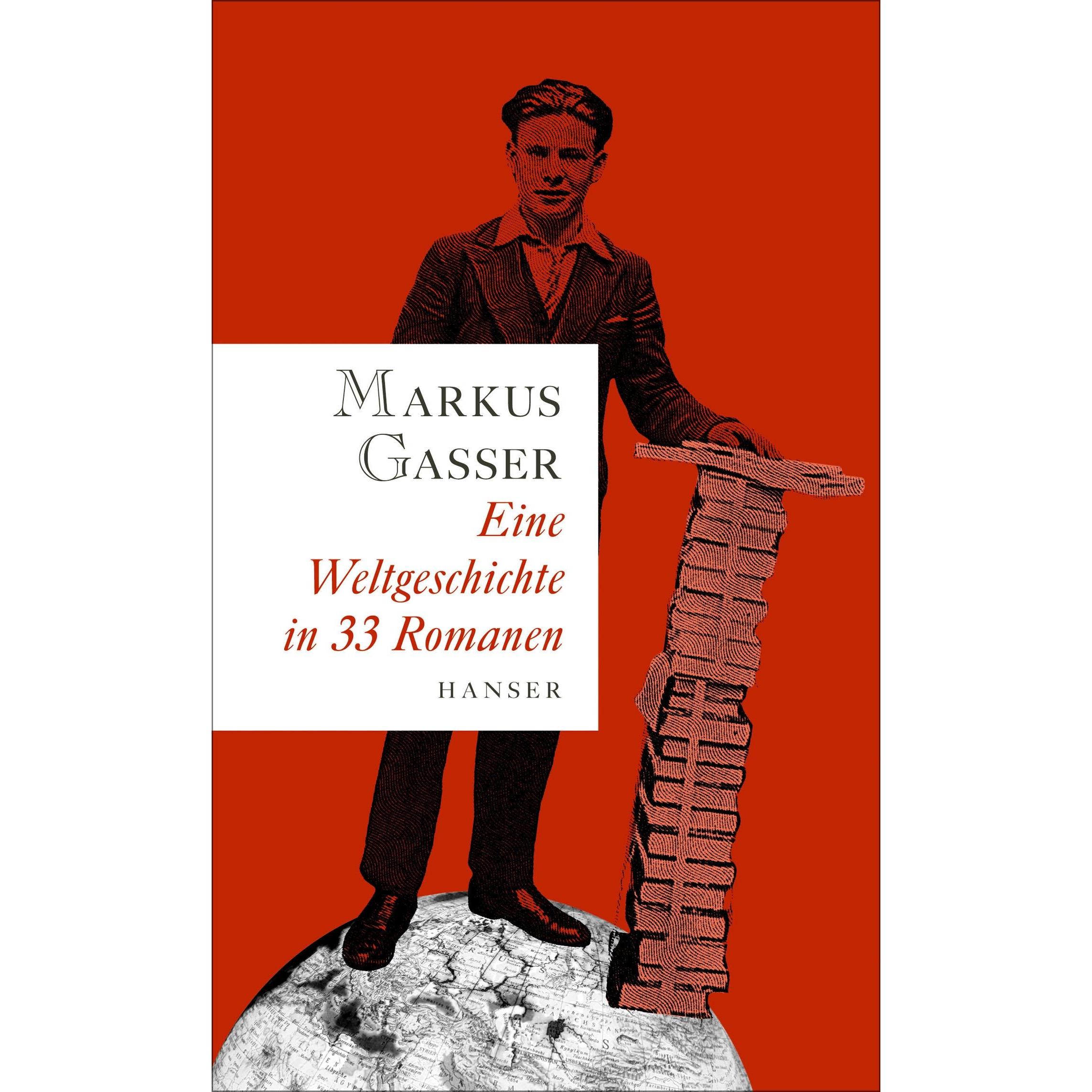 Eine Weltgeschichte in 33 Romanen, Belletristik von Markus Gasser