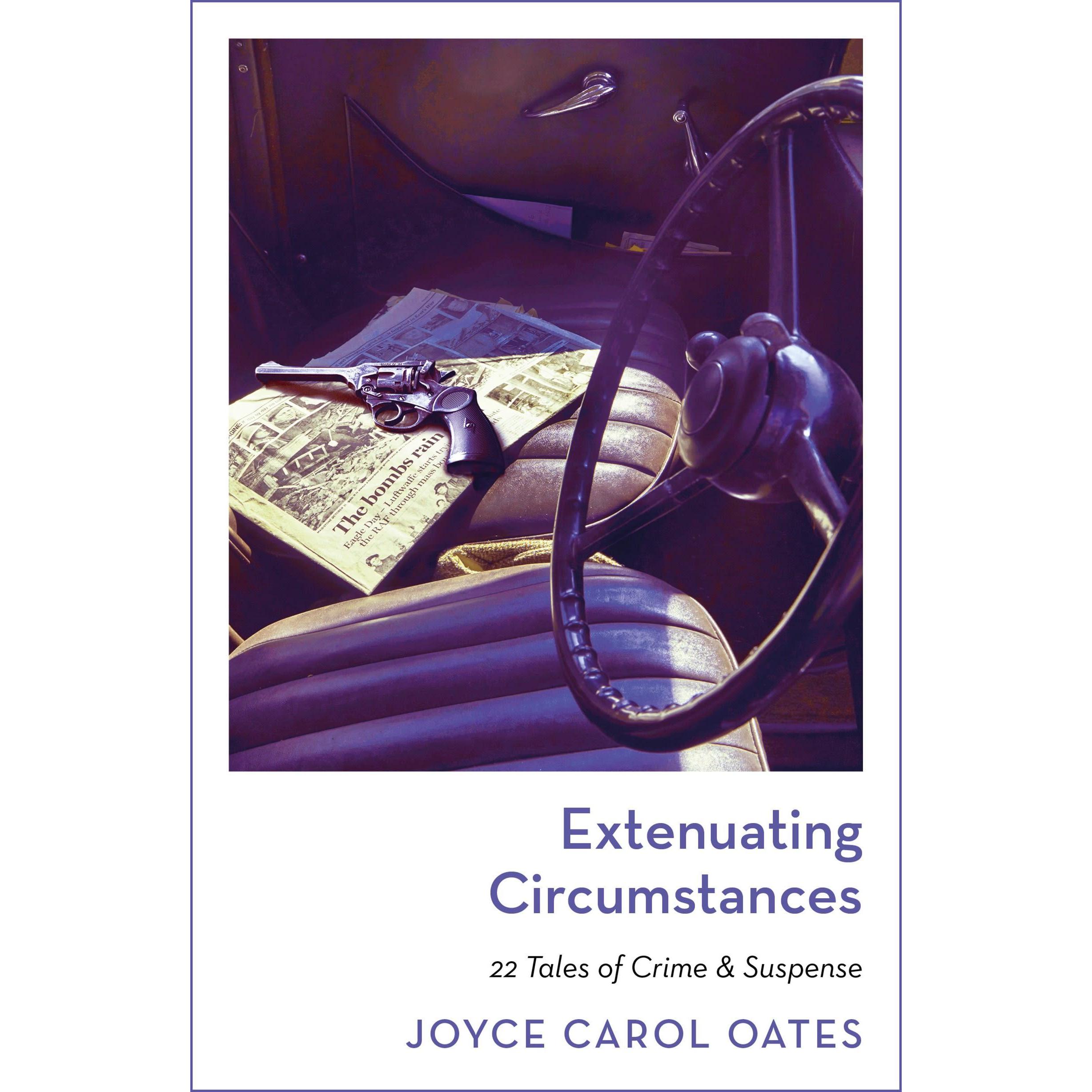 Extenuating Circumstances, Belletristik von Joyce Carol Oates