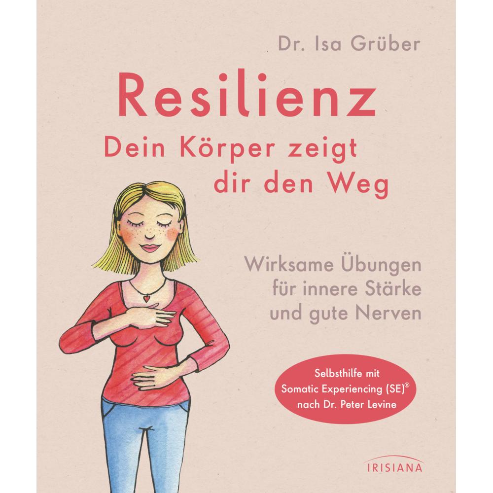 Resilienz - dein Körper zeigt dir den Weg, Ratgeber von Isa Grüber