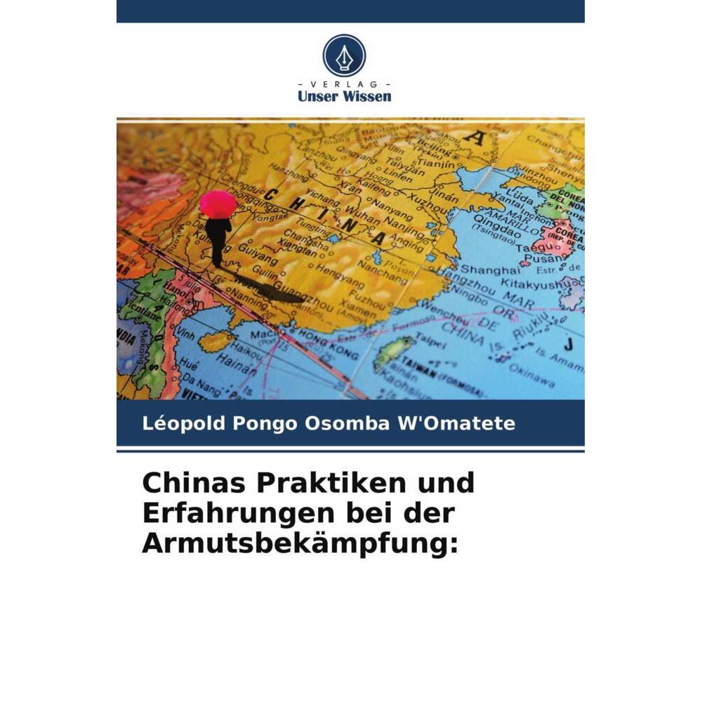Chinas Praktiken und Erfahrungen bei der Armutsbekämpfung:, Fachbücher von Léopold Pongo Osomba W'Omatete