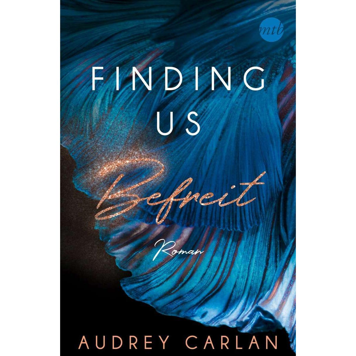 Finding us - Befreit, Belletristik von Audrey Carlan