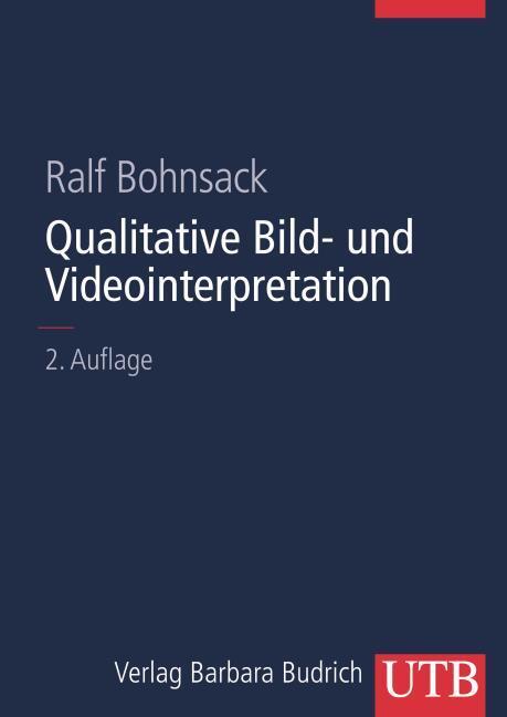 Produktbild Qualitative Bild- und Videointerpretation (Deutsch, Bohnsack, Ralf(Prof.Dr.), 2008)
