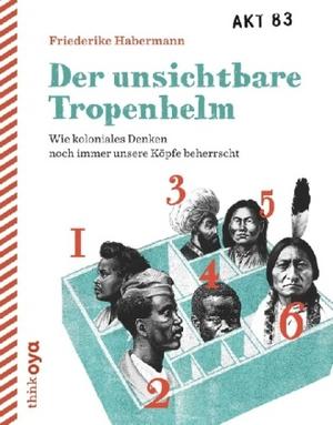 Produktbild Akt 83. Der unsichtbare Tropenhelm (Deutsch, Friederike Habermann, 2013)