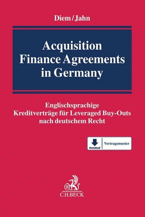 Produktbild Acquisition Finance Agreements in Germany (Deutsch, Andreas Diem, Christian H. Jahn, Nicole Beyersdorfer, Stefan Süss, Stephanie Aschenbrenner, 2017)