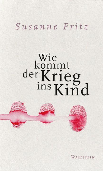 Produktbild Wie kommt der Krieg ins Kind (Deutsch, Susanne Fritz, 2018)