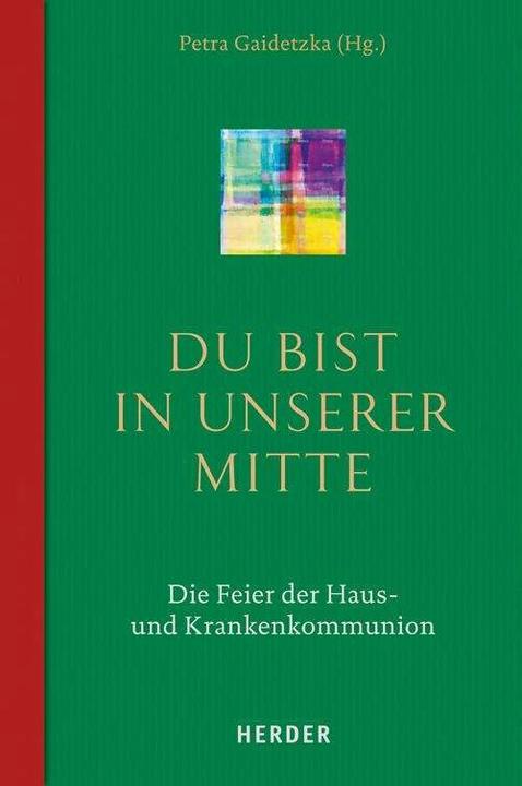 Produktbild Du bist in unserer Mitte (Deutsch, Judith Flanhardt, Maria Hauk-Rakos, Michael Ipolt, Petra Gaidetzka, 2017)