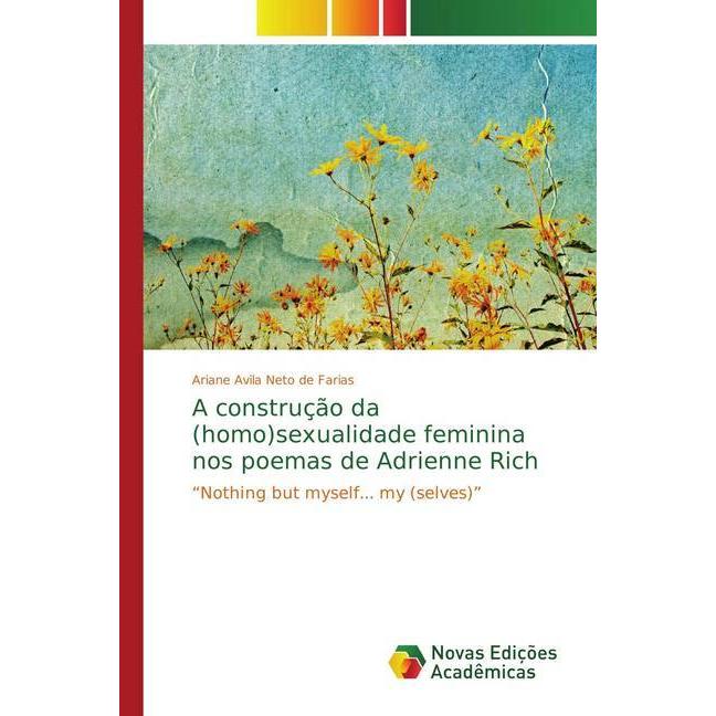 A construção da (homo)sexualidade feminina nos poemas de Adrienne Rich, Fachbücher von Ariane Avila Neto de Farias