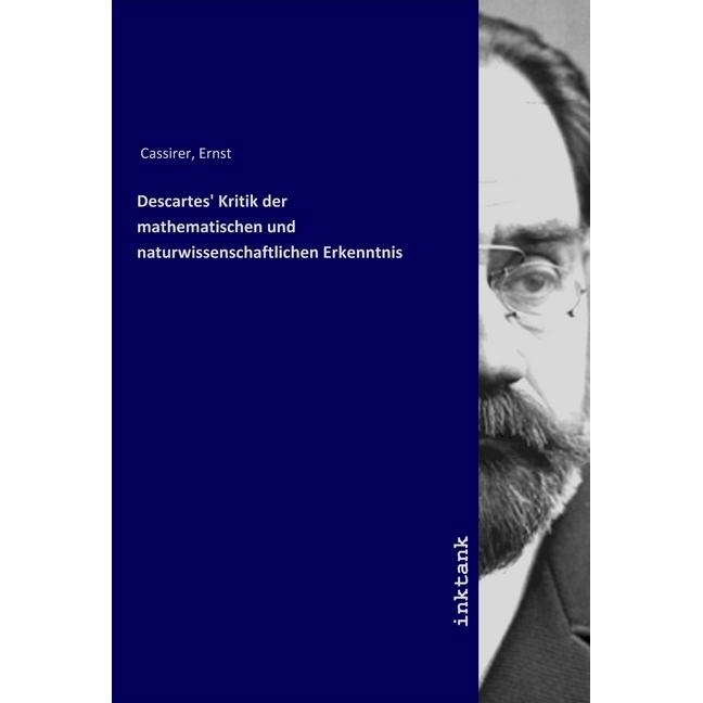 Descartes' Kritik der mathematischen und naturwissenschaftlichen Erkenntnis, Sachbücher von Ernst Cassirer