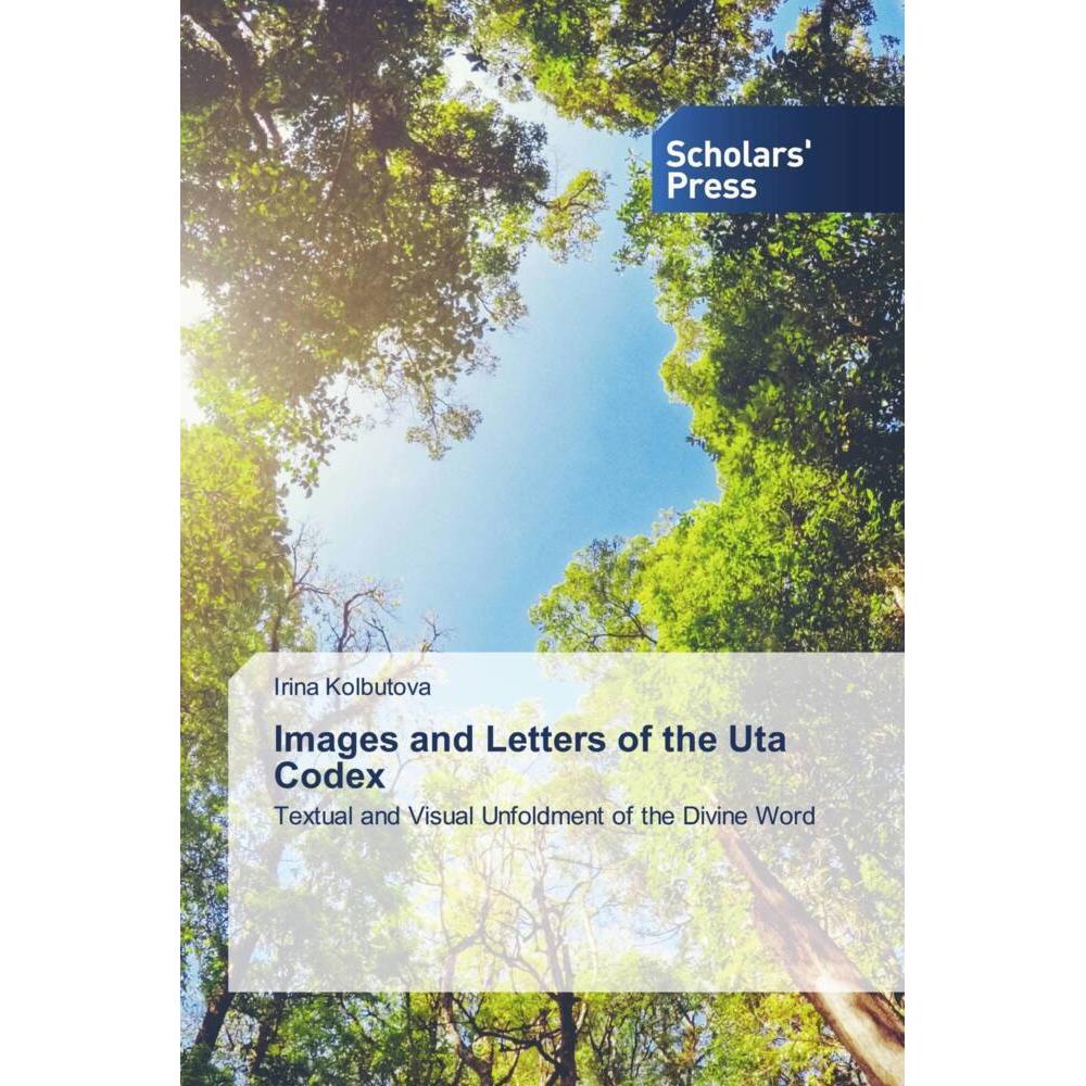 Images and Letters of the Uta Codex, Fachbücher von Irina Kolbutova