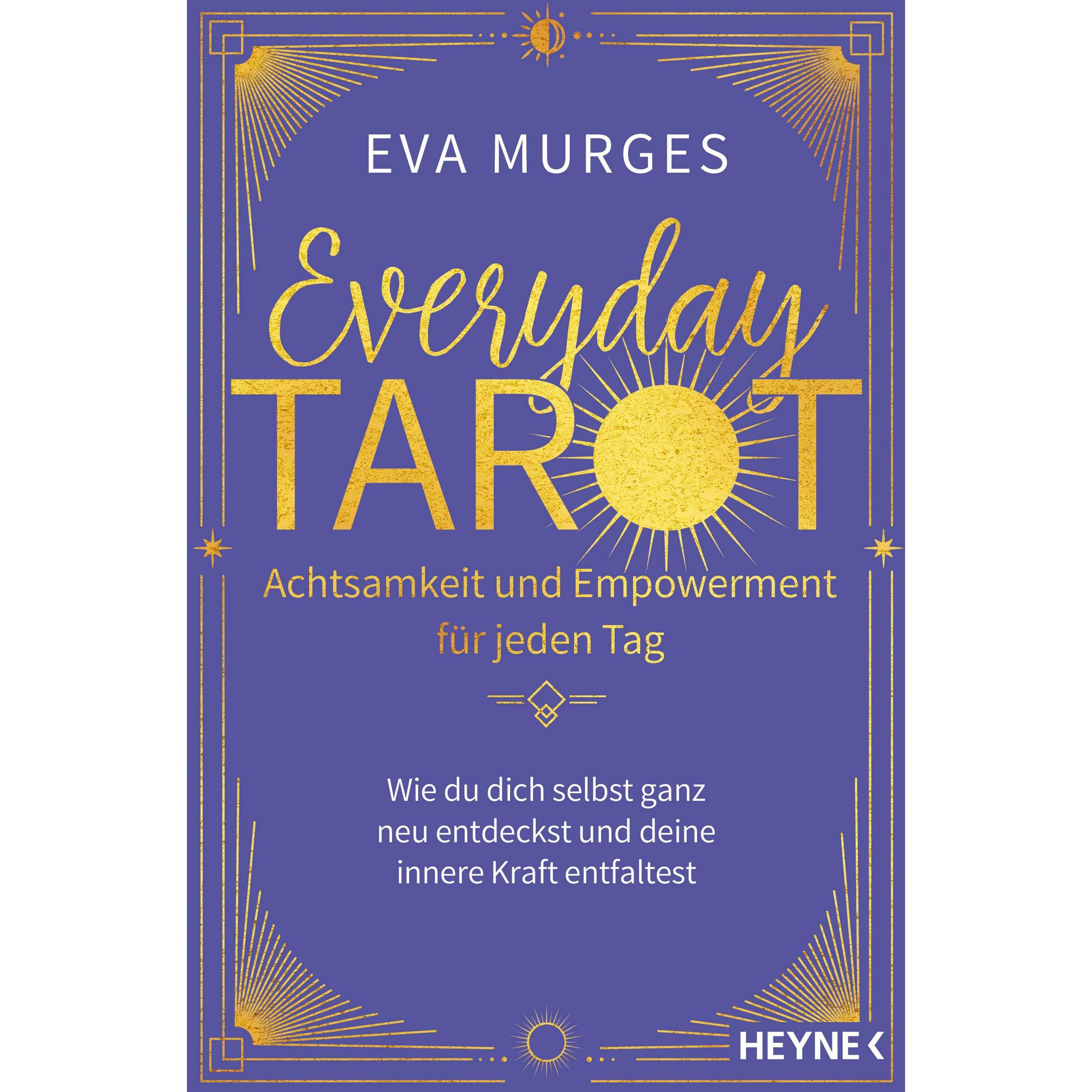 Everyday Tarot – Achtsamkeit und Empowerment für jeden Tag, Ratgeber von Eva Murges