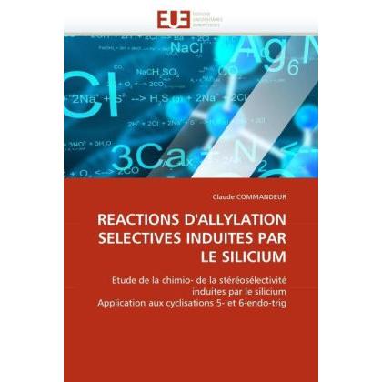 Reactions D'Allylation Selectives Induites Par Le Silicium, Fachbücher von Claude Commandeur