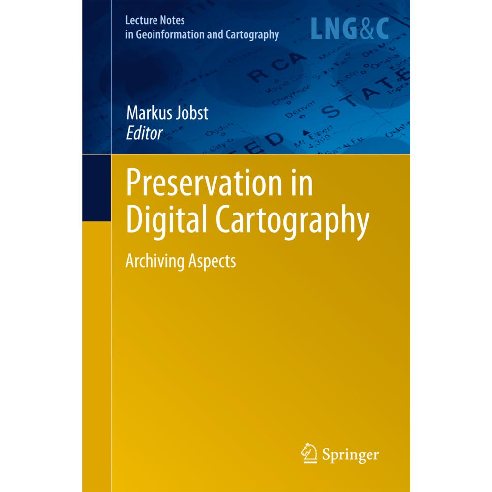 Preservation in Digital Cartography, Fachbücher von Markus Jobst