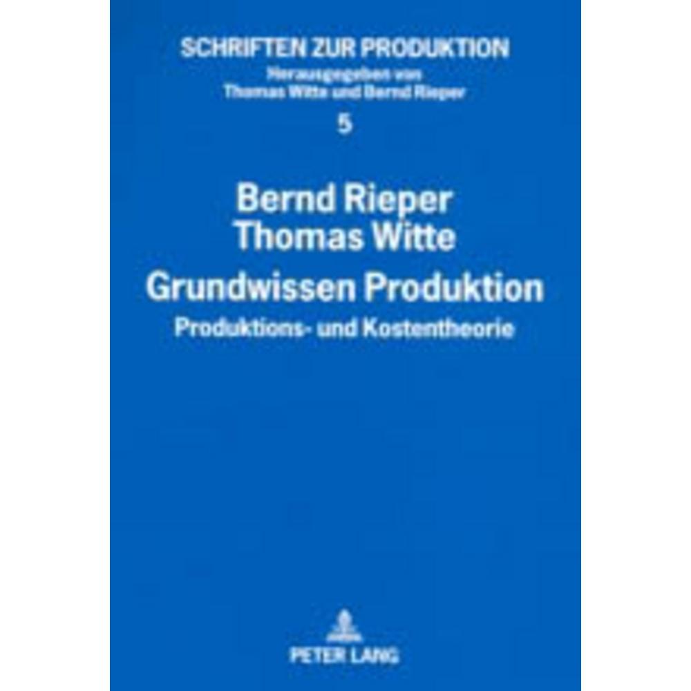 Grundwissen Produktion, Fachbücher von Thomas Witte, Bernd Rieper