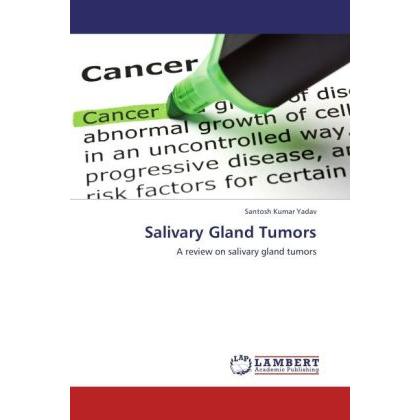 Salivary Gland Tumors, Fachbücher von Santosh Kumar Yadav