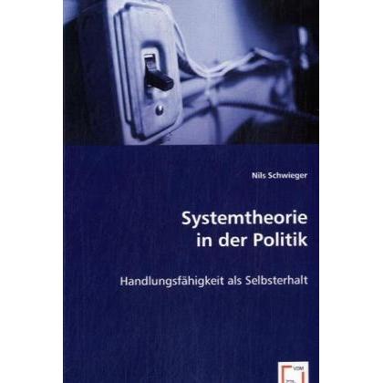 Systemtheorie in der Politik, Fachbücher von Nils Schwieger