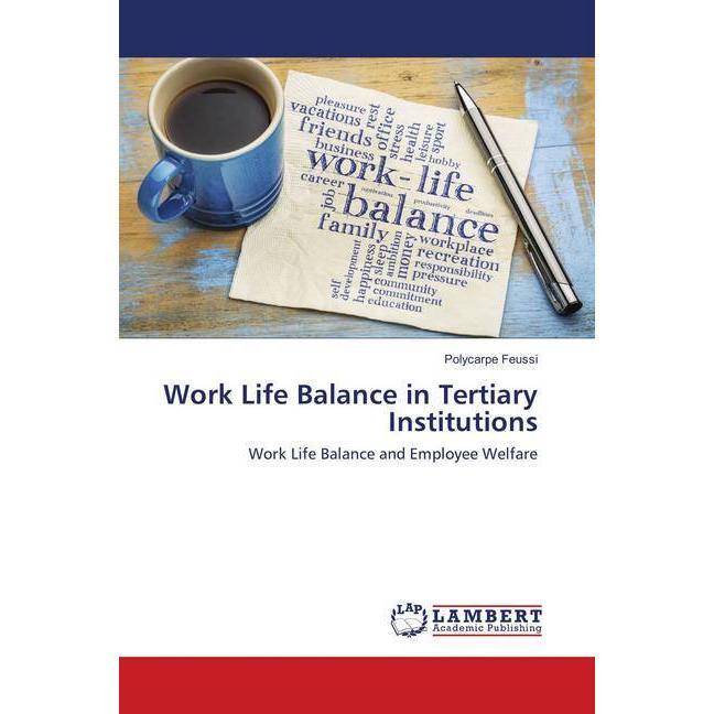 Work Life Balance in Tertiary Institutions, Fachbücher von Polycarpe Feussi