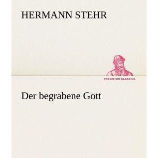 Der begrabene Gott, Belletristik von Hermann Stehr