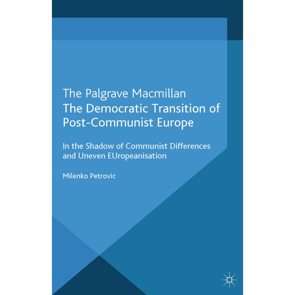 The Democratic Transition of Post-Communist Europe, Fachbücher von M. Petrovic