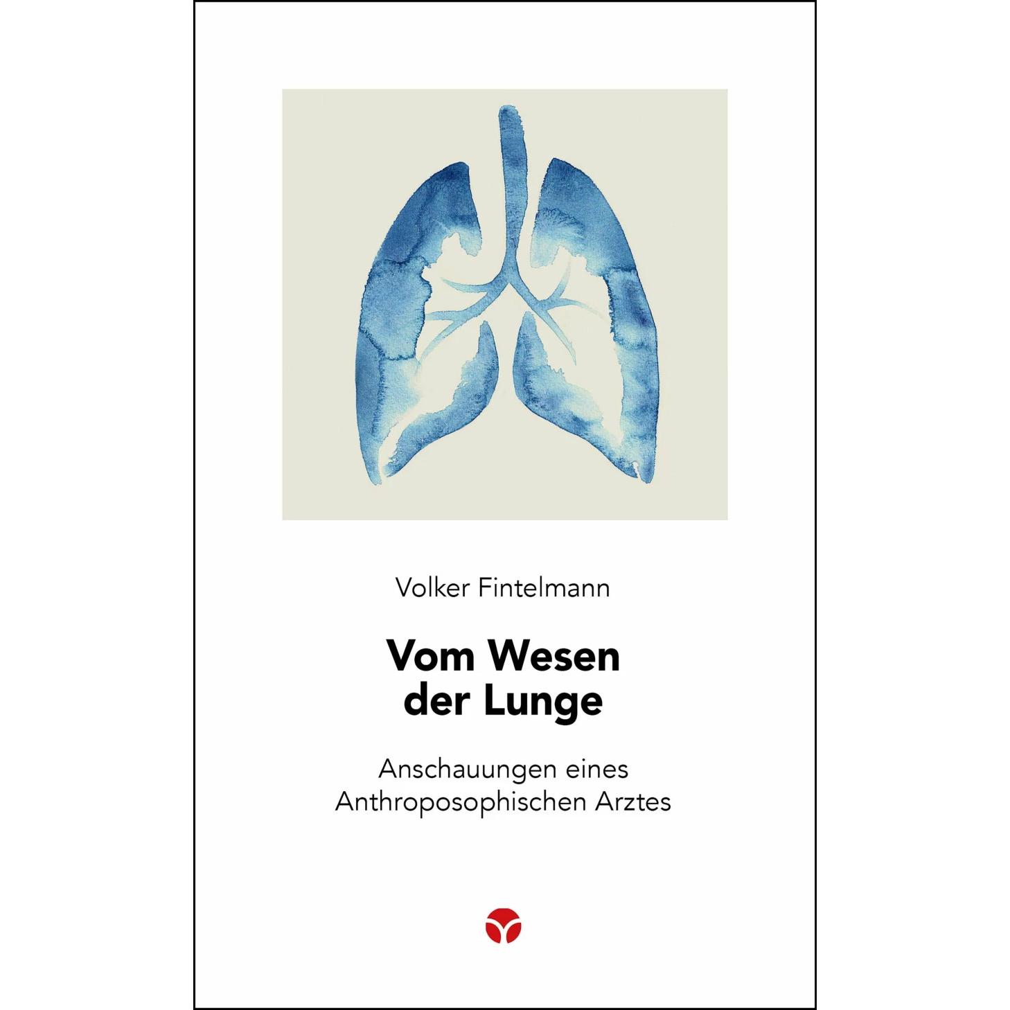 Vom Wesen der Lunge, Ratgeber von Volker Fintelmann
