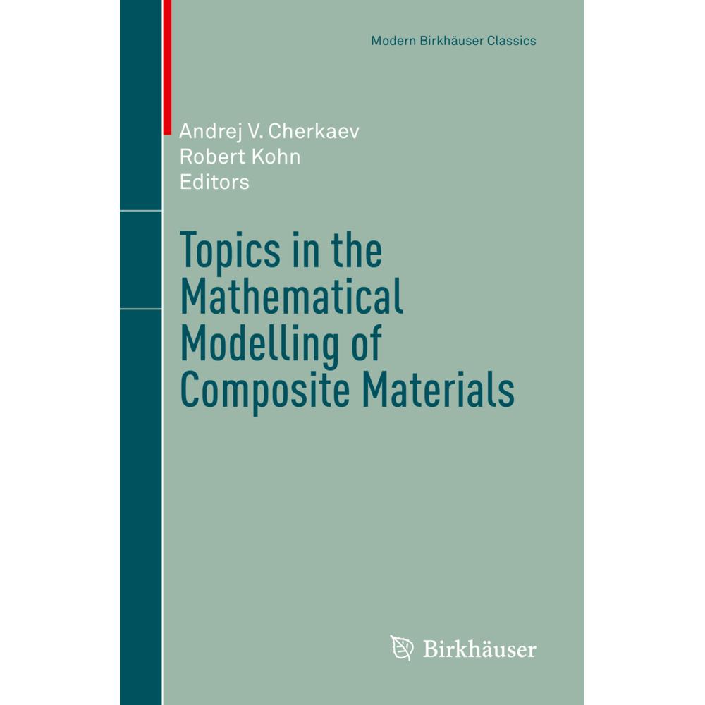 Topics in the Mathematical Modelling of Composite Materials, Fachbücher von Andrej V. Cherkaev, Robert Kohn