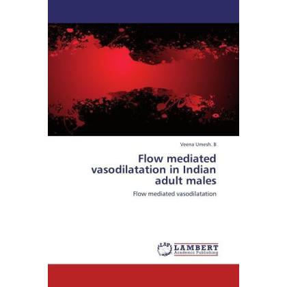 Flow mediated vasodilatation in Indian adult males, Fachbücher